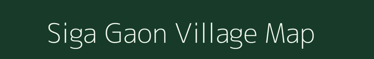 Siga Gaon village map in Assam