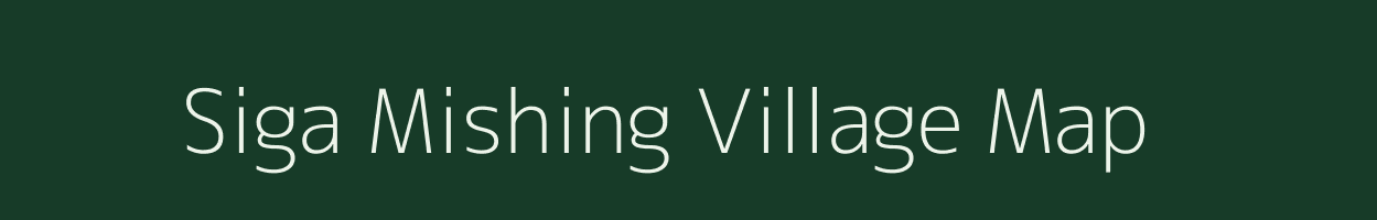 Siga Mishing village map in Assam