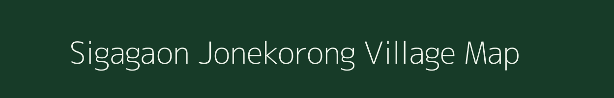 Sigagaon Jonekorong village map in Assam