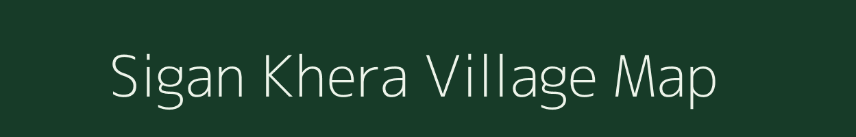 Sigan Khera village map in Uttar Pradesh