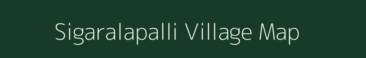 Sigaralapalli village map in Tamil Nadu
