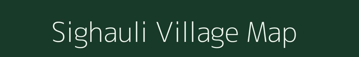 Sighauli village map in Bihar