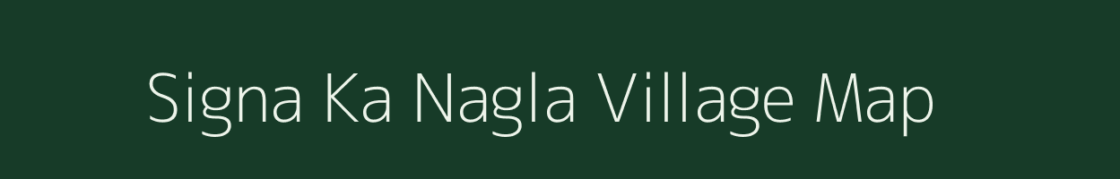 Signa Ka Nagla village map in Rajasthan