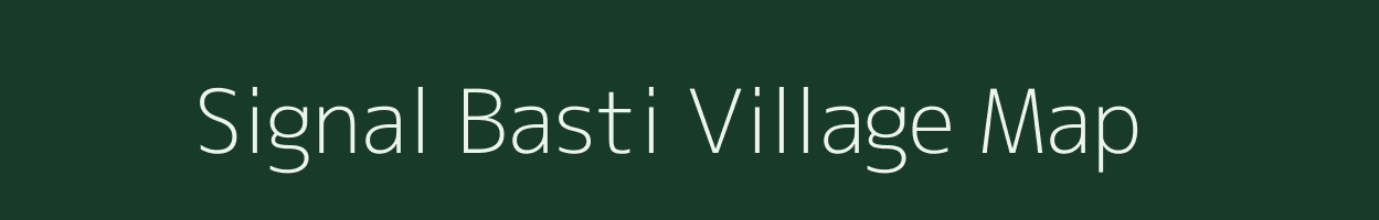 Signal Basti village map in Assam