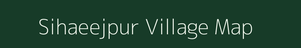 Sihaeejpur village map in Uttar Pradesh