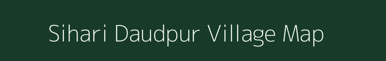 Sihari Daudpur village map in Uttar Pradesh