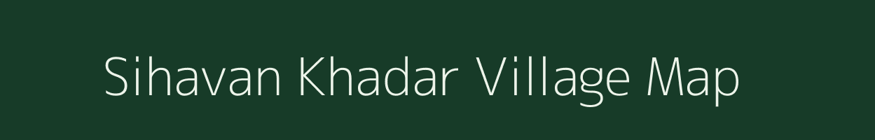 Sihavan Khadar village map in Uttar Pradesh