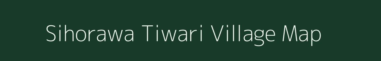 Sihorawa Tiwari village map in Uttar Pradesh