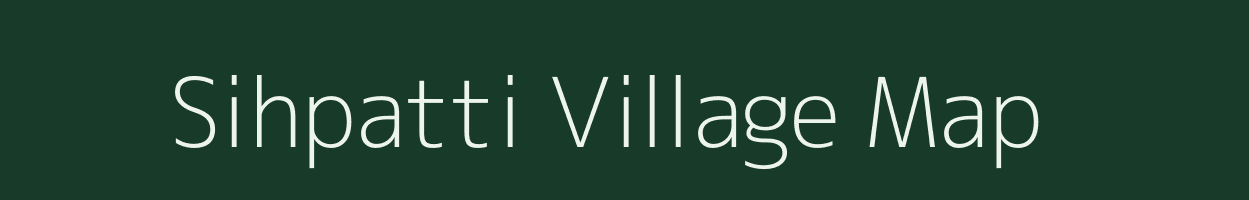 Sihpatti village map in Bihar