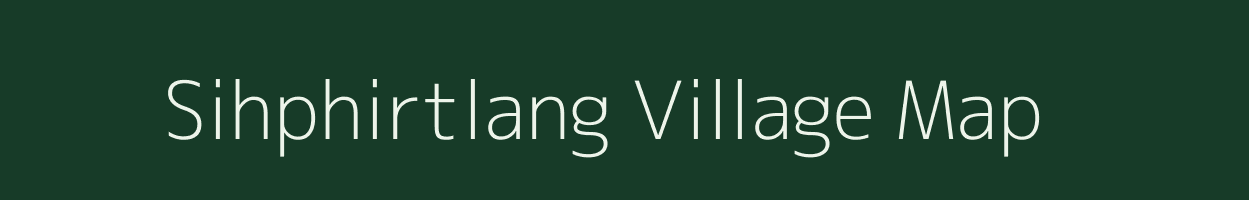 Sihphirtlang village map in Mizoram