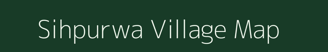 Sihpurwa village map in Bihar