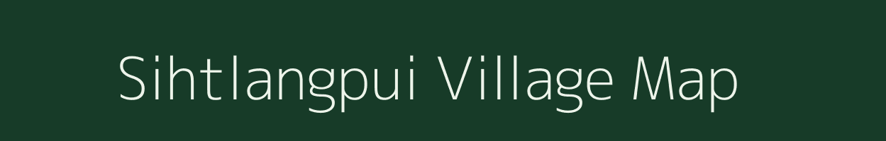 Sihtlangpui village map in Mizoram