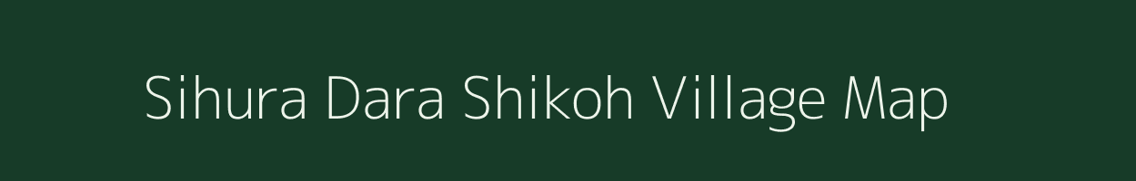 Sihura Dara Shikoh village map in Uttar Pradesh