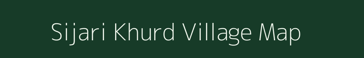 Sijari Khurd village map in Uttar Pradesh