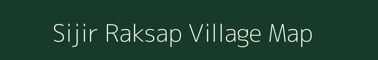 Sijir Raksap village map in Arunachal Pradesh