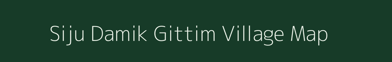 Siju Damik Gittim village map in Meghalaya