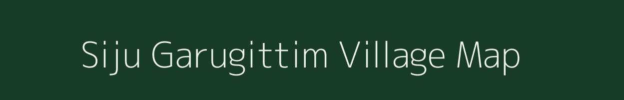 Siju Garugittim village map in Meghalaya