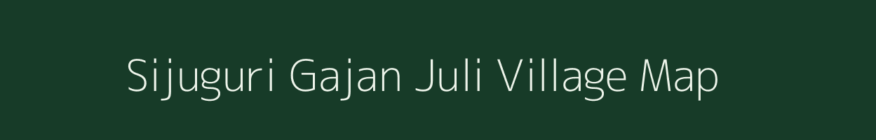 Sijuguri Gajan Juli village map in Assam