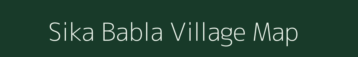 Sika Babla village map in Arunachal Pradesh