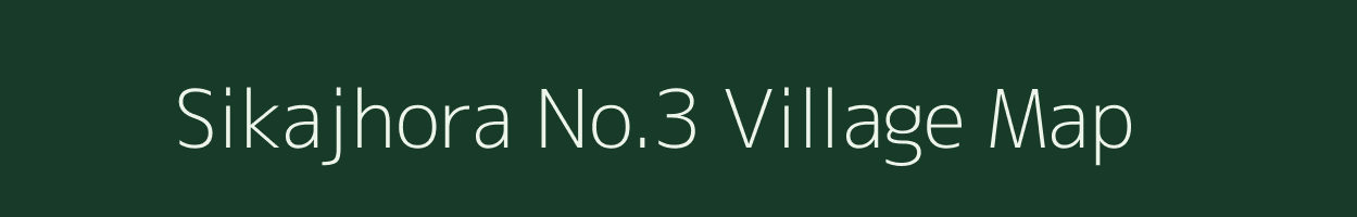 Sikajhora No.3 village map in Assam