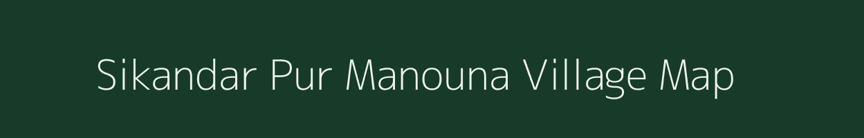 Sikandar Pur Manouna village map in Uttar Pradesh