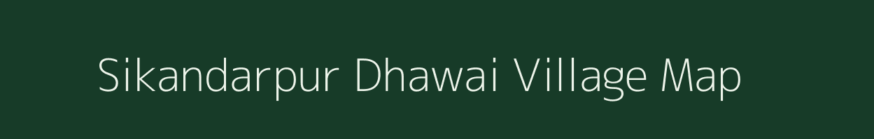 Sikandarpur Dhawai village map in Bihar