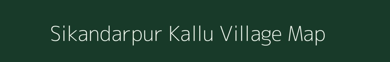 Sikandarpur Kallu village map in Uttar Pradesh