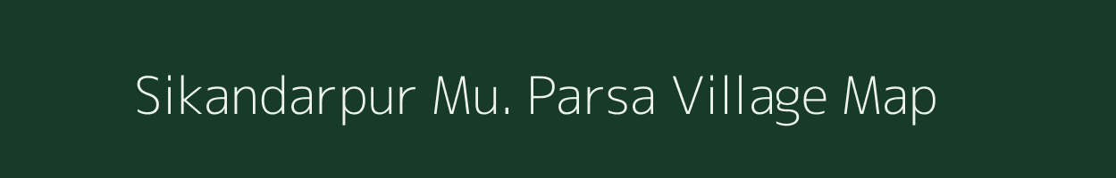 Sikandarpur Mu. Parsa village map in Uttar Pradesh