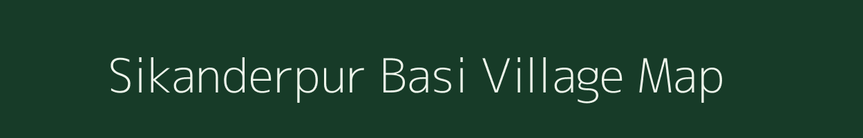 Sikanderpur Basi village map in Uttar Pradesh