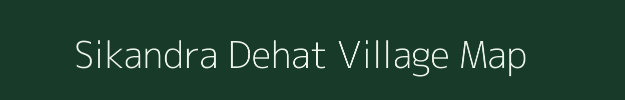 Sikandra Dehat village map in Uttar Pradesh