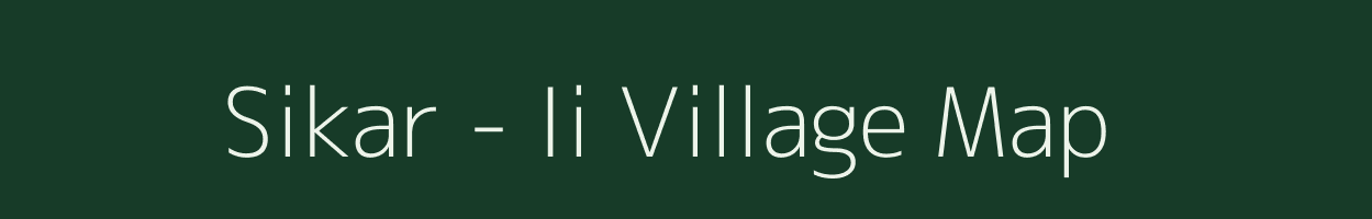 Sikar - Ii village map in Arunachal Pradesh