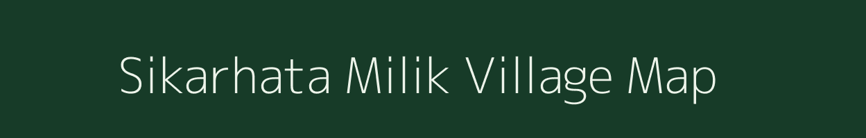 Sikarhata Milik village map in Bihar