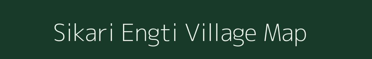 Sikari Engti village map in Assam