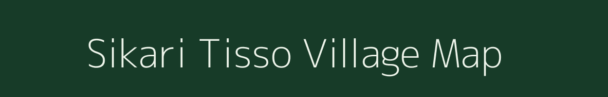 Sikari Tisso village map in Assam