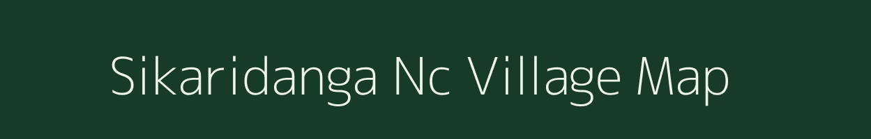 Sikaridanga Nc village map in Assam