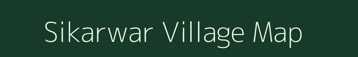 Sikarwar village map in Bihar