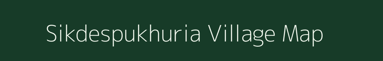 Sikdespukhuria village map in West Bengal