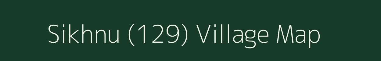 Sikhnu (129) village map in Himachal Pradesh