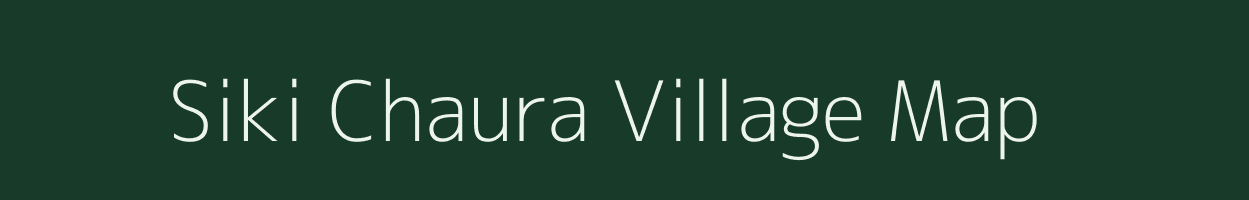 Siki Chaura village map in Uttar Pradesh