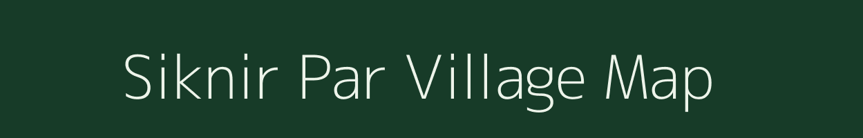 Siknir Par village map in Assam