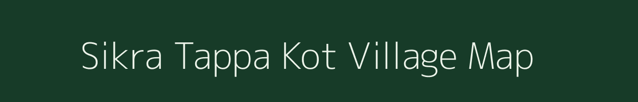 Sikra Tappa Kot village map in Uttar Pradesh