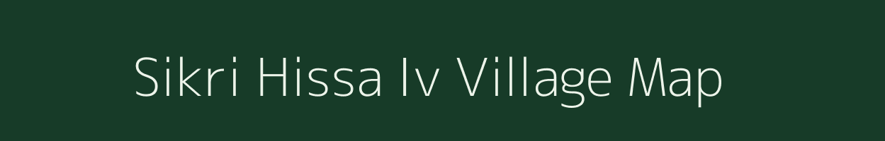 Sikri Hissa Iv village map in Uttar Pradesh