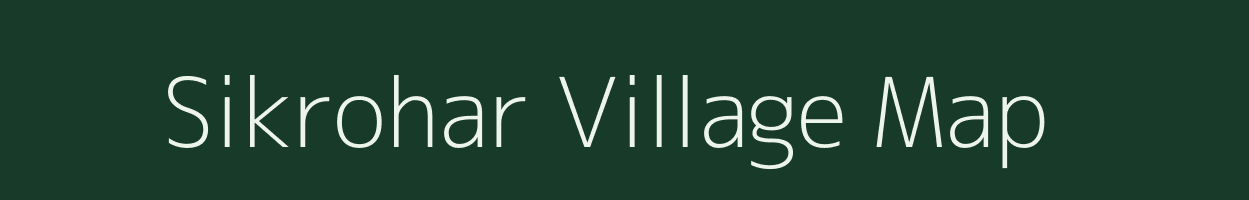 Sikrohar village map in Uttar Pradesh