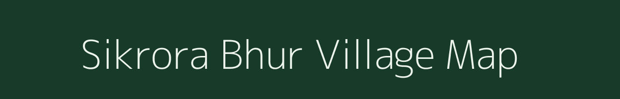 Sikrora Bhur village map in Uttar Pradesh