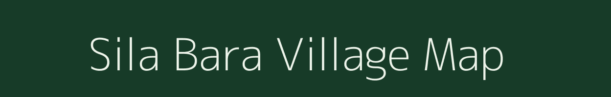 Sila Bara village map in Uttarakhand