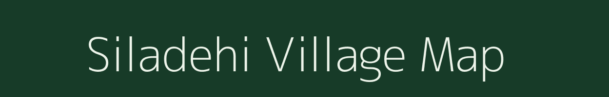 Siladehi village map in Madhya Pradesh