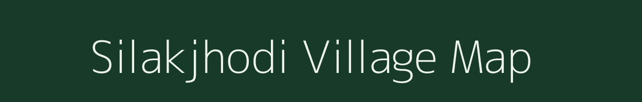 Silakjhodi village map in Chhattisgarh