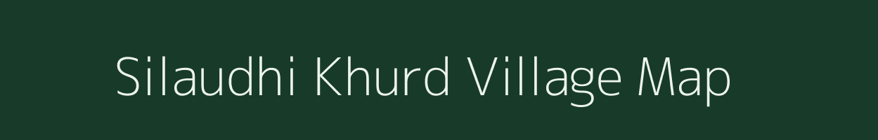 Silaudhi Khurd village map in Uttar Pradesh