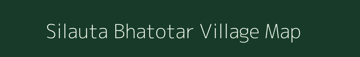 Silauta Bhatotar village map in Bihar