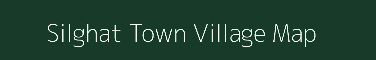 Silghat Town village map in Assam